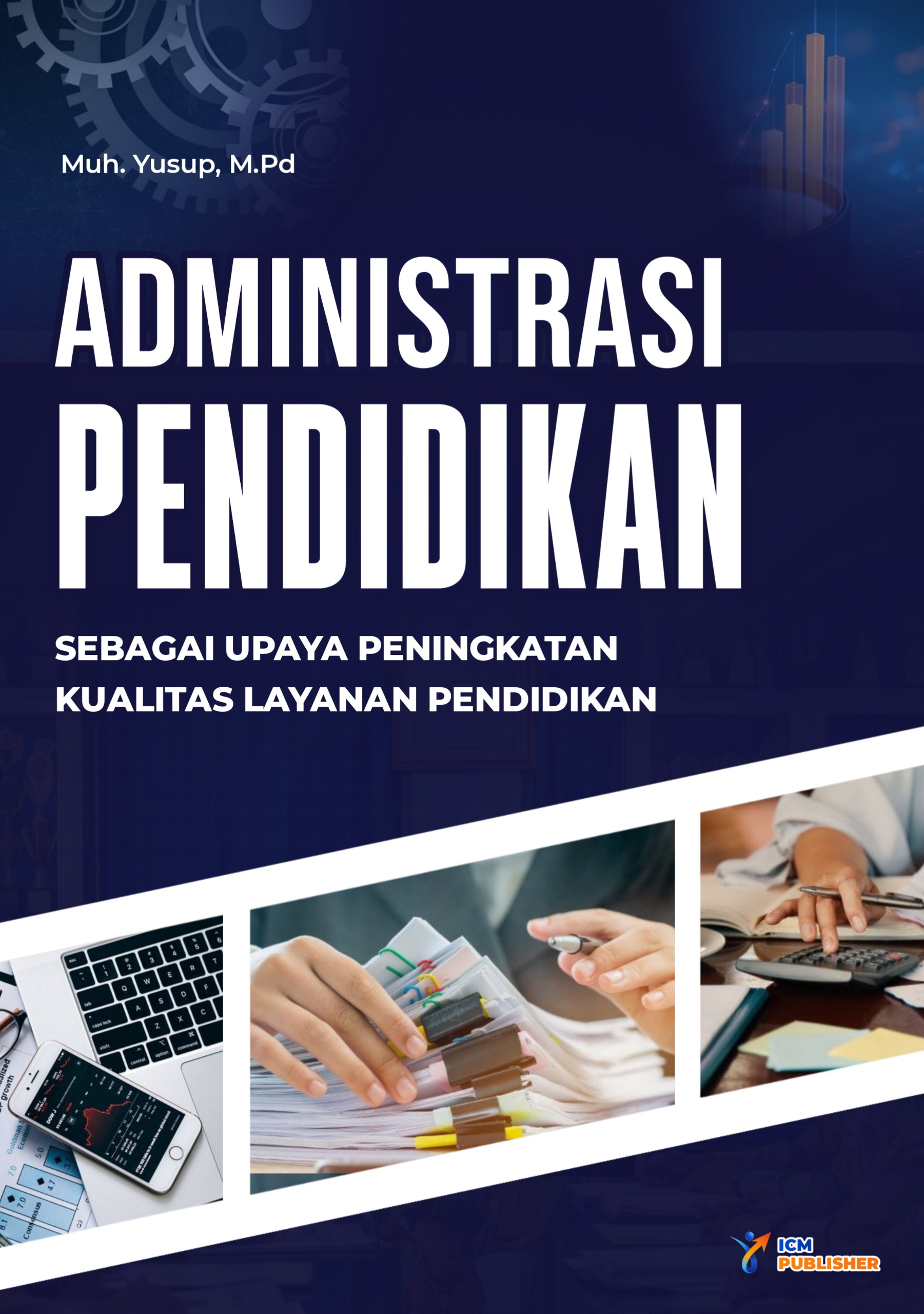 Book Cover: ADMINISTRASI PENDIDIKAN  SEBAGAI UPAYA PENINGKATAN KUALITAS LAYANAN PENDIDIKAN